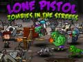 Spiel Einsame Pistole: Zombies In Den Straßen Online