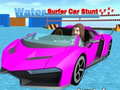 Spiel Wasser-Surfer-Auto-Stunt Online