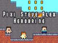 Spiel Pixi Steve Alex Herobrine Online