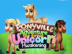 Spiel Ponyville-Abenteuer: Die Große Erwachung des Einhorns Online