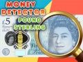 Spiel Gelddetektor Pfund Sterling Online