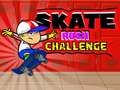 Spiel Skate Rush Herausforderung Online