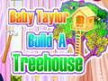 Spiel Baby Taylor baut einen Baumhaus Online