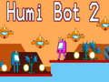 Spiel Humi Bot 2 Online