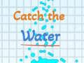 Spiel Fange das Wasser Online