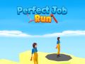 Spiel Perfekter Job Run Online