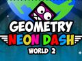 Spiel Geometrie: Neon Dash Welt 2 Online Spiel Geometrie: Neon Dash Welt 2 Online
