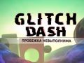 Spiel Glitch Dash Online