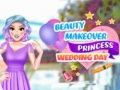 Spiel Schönheits-Makeover Prinzessin Hochzeitstag Online