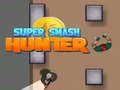 Spiel Super Smash Jäger Online