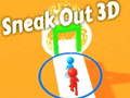 Spiel Sneak Out 3D Online