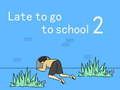 Spiel Zu spät zur Schule 2 Online