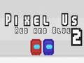 Spiel Pixel Wir Rot und Blau 2 Online