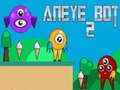 Spiel Aneye Bot 2 Online