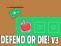 Spiel Verteidigen oder sterben! v3 Online