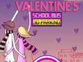 Spiel Valentinstag Schulbus 3D Parken Online