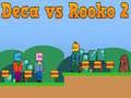 Spiel Deca gegen Rooko 2 Online