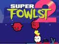 Spiel Super Fowlst 2 Online