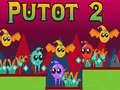 Spiel Putot 2 Online