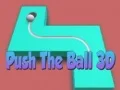 Spiel Drücke den Ball 3D Online