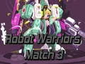 Spiel Roboterkrieger: Match 3 Online