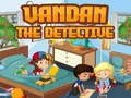 Spiel Vandan der Detective Online