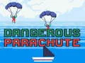 Spiel Gefährlicher Fallschirm Online