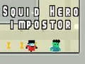 Spiel Tintenfisch-Held: Impostor Online