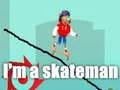 Spiel Ich bin ein Skater Online