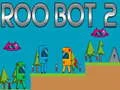 Spiel Roo Bot 2 Online