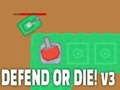 Spiel Verteidigen oder sterben! v3 Online