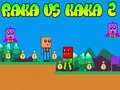 Spiel Raka gegen Kaka 2 Online
