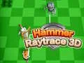 Spiel Hammer Raytrace 3D Online
