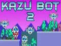 Spiel Kazu Bot 2 Online