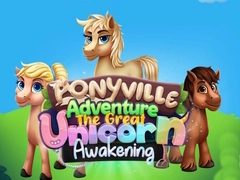 Spiel Ponyville-Abenteuer: Die Große Erwachung des Einhorns Online