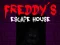 Spiel Fünf Nächte bei Freddy: Freddys Fluchthaus Online