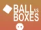 Spiel Ball gegen Kisten Online