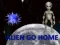 Spiel Alien geh nach Hause Online