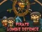 Spiel Piraten-Zombie-Verteidigung Online
