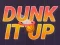 Spiel Dunk es hoch Online