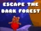 Spiel Flucht aus dem Dunklen Wald Online