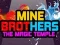 Spiel Mine Brothers: Der Magische Tempel Online