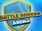 Spiel Schlacht Arena Fußball Online
