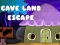 Spiel Höhlenland Flucht Online