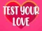Spiel Teste Deine Liebe Online