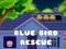Spiel Rettung des Blauen Vogels Online
