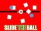Spiel Rutsche den Ball Online