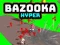 Spiel Bazooka Hyper Online