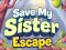 Spiel Rette Meine Schwester: Flucht Online