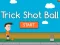 Spiel Trickshot Ball Online